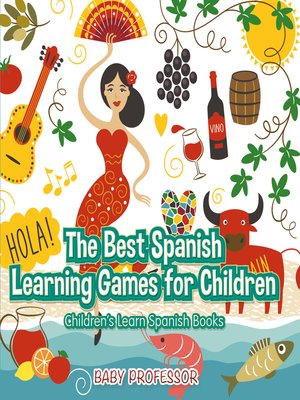 cover image of The Best Spanish Learning Games for Children--Children's Learn Spanish Books